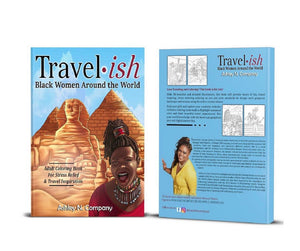 front and back copy of the adult coloring book Travelish: Black Women around the World. Front cover is actually a picture of the owner and CEO of Jelani Women Travel, Ashley N. Company at the pyramids of Giza in Egypt