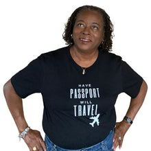 Load image into Gallery viewer, Have Passport Will Travel tshirt | Crowned by Jelani tee  ladies and unisex sizes