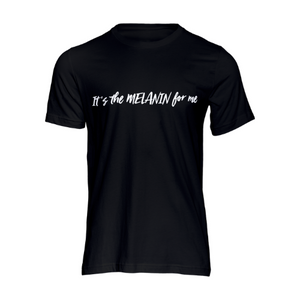 It's the Melanin For Me tshirt | Crowned by Jelani tee ladies and unisex sizes